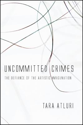 Uncommitted crimes : the defiance of the artistic imagi/nation