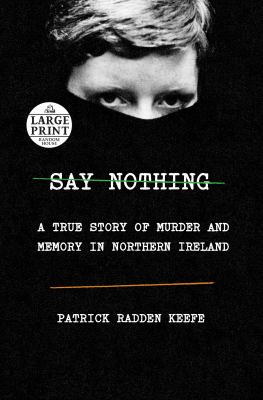 Say nothing [LP] : a true story of murder and memory in Northern Ireland