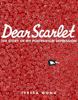 Dear Scarlet : the story of my postpartum depression