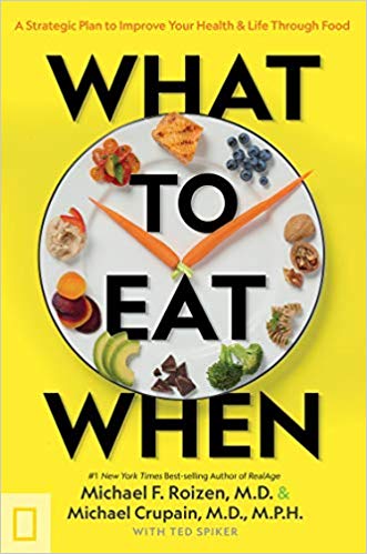 What to eat when : a strategic plan to improve your health & life through food