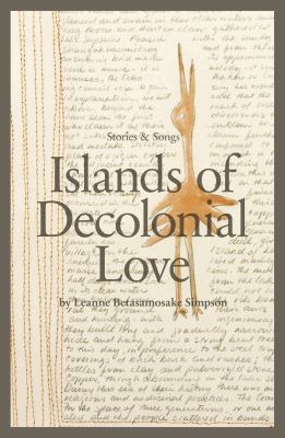Islands of decolonial love : stories & songs
