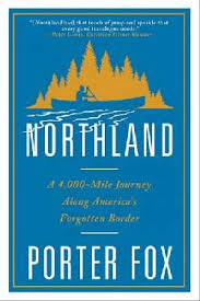 Northland : a 4,000-mile journey along America's forgotten border