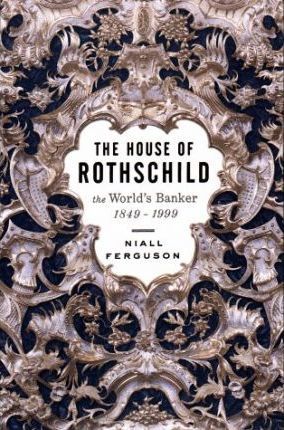 The house of Rothschild : The world's banker, 1849-1999