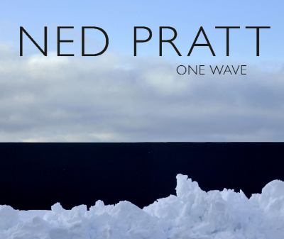 Ned Pratt : one wave