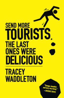 Send more tourists... the last ones were delicious
