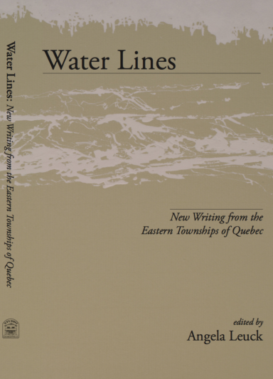 Water lines : new writing from the Eastern Townships of Quebec