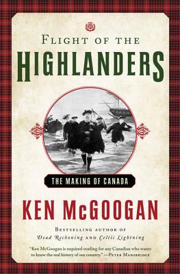Flight of the Highlanders : the making of Canada