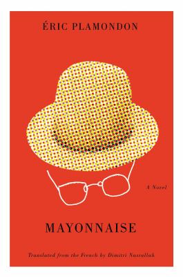 Mayonnaise : a novel