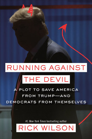 Running against the devil : a plot to save America from Trump--and democrats from themselves