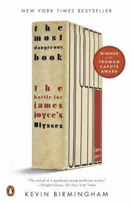 The most dangerous book [eBook] : the battle for James Joyce's Ulysses