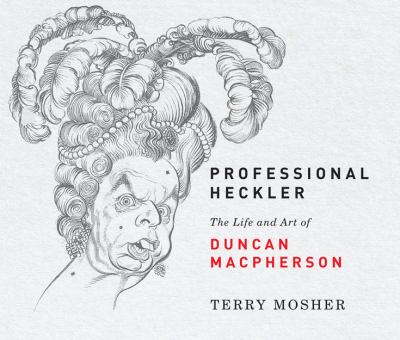 Professional heckler : The life and art of Duncan Macpherson