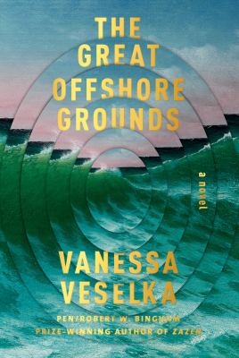 The great offshore grounds : a novel