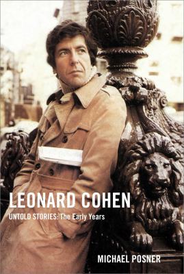 Leonard Cohen, untold stories : the early years