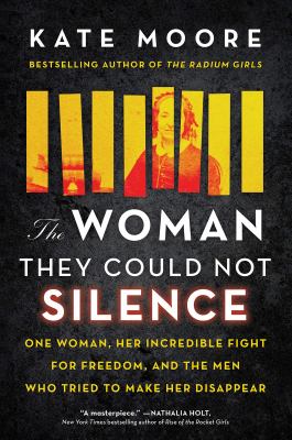 The woman they could not silence [eAudiobook] : One woman, her incredible fight for freedom, and the men who tried to make her disappear