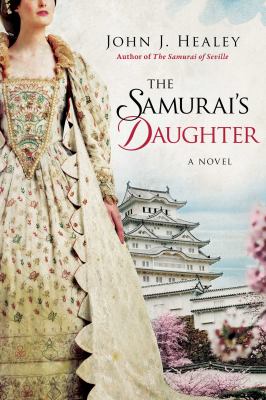 The samurai's daughter : a novel
