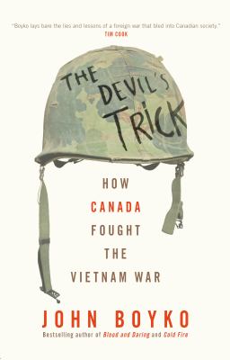 The Devil's trick : How Canada fought the Vietnam War.