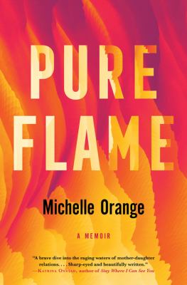 Pure flame : a memoir