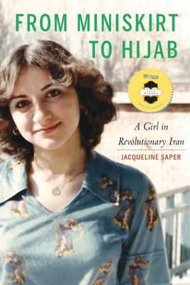 From Miniskirt to Hijab : A Girl in Revolutionary Iran