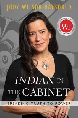 Indian in the Cabinet : Speaking Truth to Power.