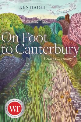 On Foot to Canterbury : A Son's Pilgrimage