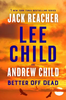 Better off dead [eBook] : a Jack Reacher novel