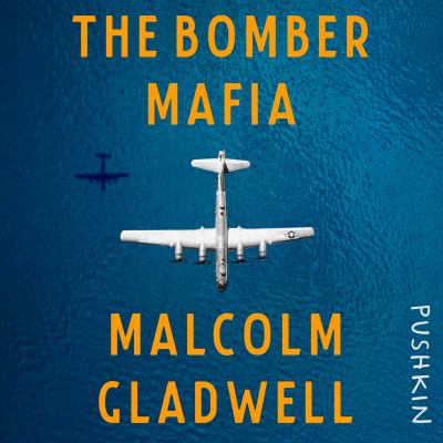 The Bomber Mafia [eAudiobook] : a dream, a temptation, and the longest night of the Second World War