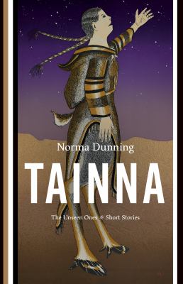 Tainna : the unseen ones : short stories