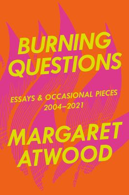 Burning questions : essays and occasional pieces, 2004-2021
