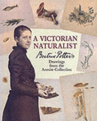A Victorian naturalist : Beatrix Potter's drawings from the Armitt collection
