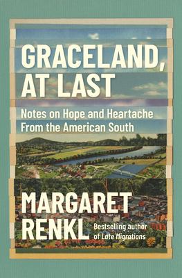 Graceland, at last [eBook] : Notes on hope and heartache from the american south