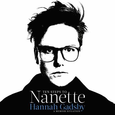 Ten steps to Nanette [eAudiobook] : A memoir situation