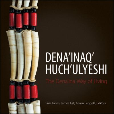 Dena'inaq' huch'ulyeshi : the Dena'ina way of living