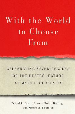 With the world to choose from : Celebrating seven decades of the Beatty Lecture at McGill University