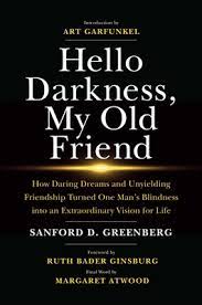 Hello darkness, my old friend [eBook] : How daring dreams and unyielding friendship turned one man's blindness into an extraordinary vision for life