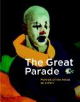 The great parade : portrait of the artist as clown