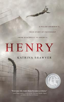 Henry : a Polish swimmer's true story of friendship from Auschwitz to America
