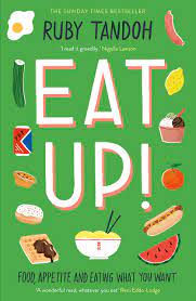 Eat up! : Food, appetite and eating what you want.