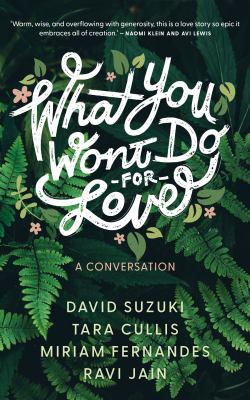What you won't do for love [eBook] : A conversation