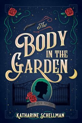 The body in the garden [eBook] : Lily adler mystery series, book 1