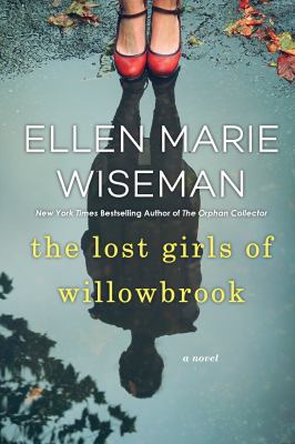 The lost girls of willowbrook [eBook] : A heartbreaking novel of survival based on true history