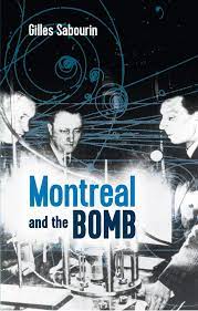 Montreal and the bomb : Gilles Sabourin; translated by Katherine Hastings.