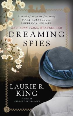 Dreaming spies : a novel of suspense featuring Mary Russell and Sherlock Holmes