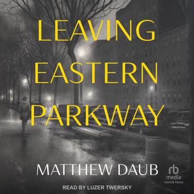 Leaving eastern parkway [eAudiobook]