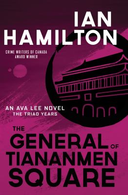 The general of tiananmen square [eBook] : An ava lee novel: the triad years