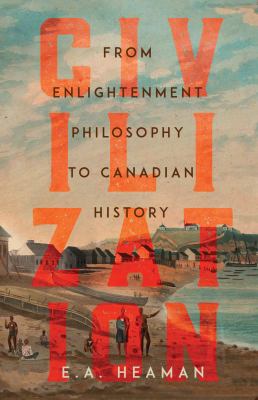 Civilization : from Enlightenment philosophy to Canadian history