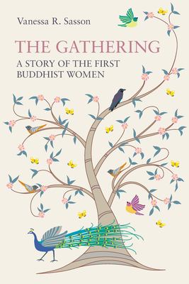 The gathering : a story of the first Buddhist women