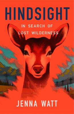 Hindsight : in search of lost wilderness