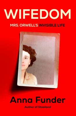 Wifedom : Mrs. Orwell's invisible life
