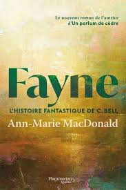 Fayne : l'histoire fantastique de C. Bell