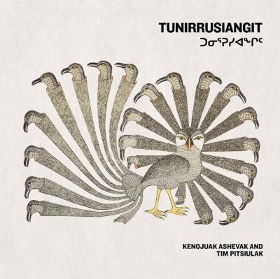 Tunirrusiangit : Kenojuak Ashevak and Tim Pitsiulak